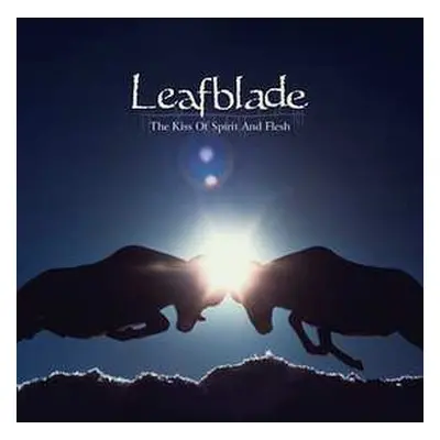 CD Leafblade: The Kiss Of Spirit And Flesh