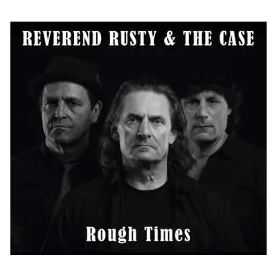 CD Reverend Rusty & The Case: Rough Times