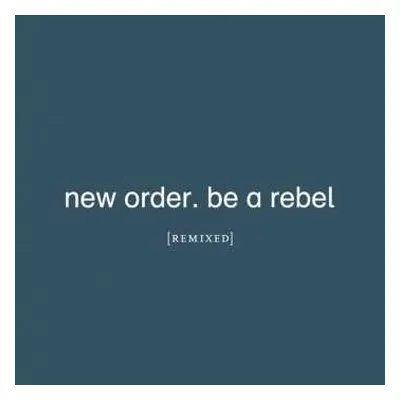 2LP New Order: Be A Rebel (Remixes) LTD | CLR