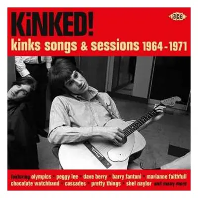 CD Various: Kinked! (Kinks Songs & Sessions 1964-1971)