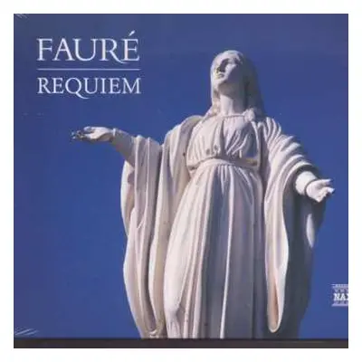 CD Gabriel Fauré: Requiem • Messe Basse • Cantique De Jean Racine / Andantino / Tantum Ergo