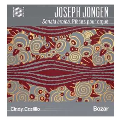 CD Joseph Jongen: Sonata Eroica; Pièces Pour Orgue