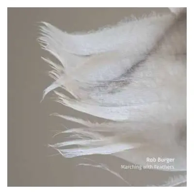 LP/CD Rob Burger: Marching With Feathers