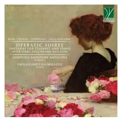 CD Luigi Bassi: Operatic Soiree Fantasias For Clarinet And Piano After Verdi, Puccini And Mascag