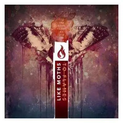 CD Like Moths To Flames: The Dying Things We Live For DIGI