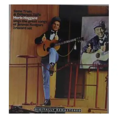 CD Merle Haggard: Same Train, A Different Time (Merle Haggard Sings The Great Songs Of Jimmie Ro