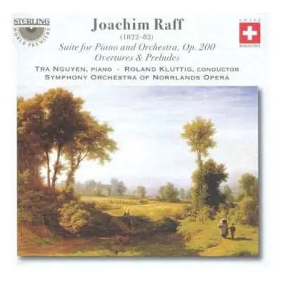 CD Joseph Joachim Raff: Suite For Piano And Orchestra, Op.200 • Overtures & Preludes