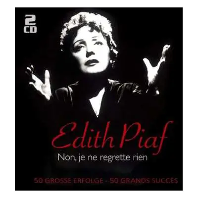 2CD Edith Piaf: Non, Je Ne Regrette Rien: 50 Große Erfolge