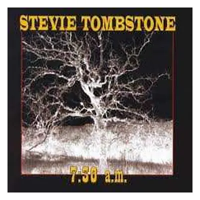 CD Stevie Tombstone: 7.30 A.M.