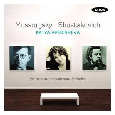 CD Dmitri Shostakovich: Pictures At An Exhibition • 24 Preludes