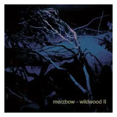 LP Merzbow: Wildwood II LTD