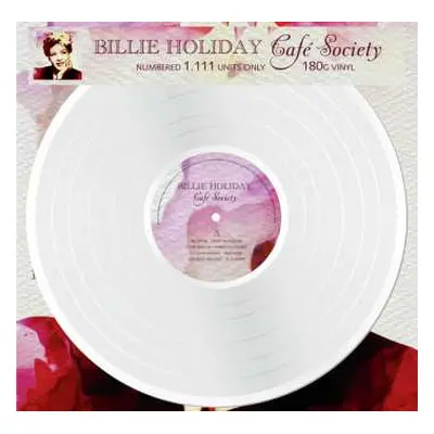 LP Billie Holiday: Café Society - Numbered 1.111 Units Only, 180g White Vinyl CLR