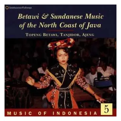 CD Various: Betawi & Sundanese Music Of The North Coast Of Java