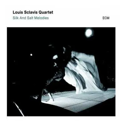 CD Louis Sclavis Quartet: Silk And Salt Melodies