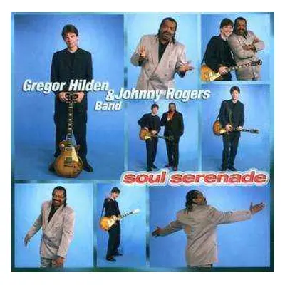 CD Johnny Rogers & Gregor Hilden Band: Soul Serenade