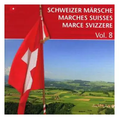 CD Schweizer Militärorchester: Schweizer Märsche Vol.8