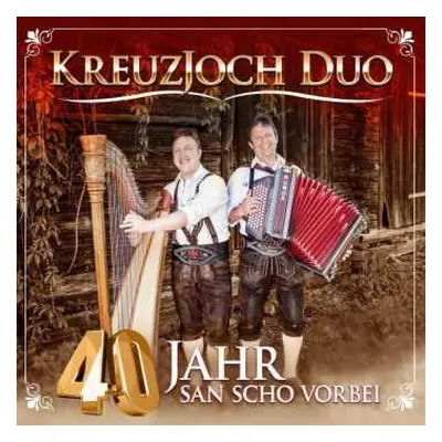 CD Kreuzjoch Duo: 40 Jahr San Scho Vorbei