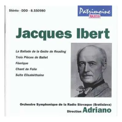 CD Jacques Ibert: La Ballade de la Geôle de Reading / Trois Pièces de Ballet / Féérique / Chant 