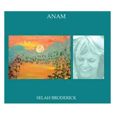 CD Selah Broderick: Anam