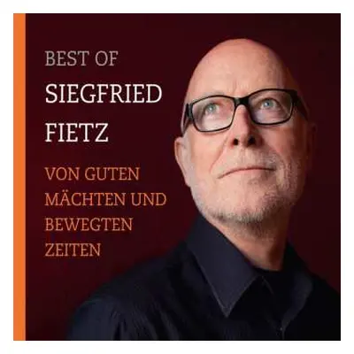 CD Siegfried Fietz: Best Of Siegfried Fietz - Von Guten Mächten Und Bewegten Zeiten