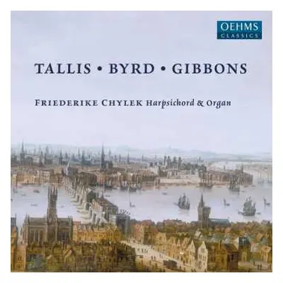 CD Thomas Tallis: Friederike Chylek - Tallis / Byrd / Gibbons