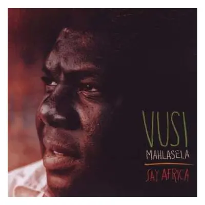 CD Vusi Mahlasela: Say Africa