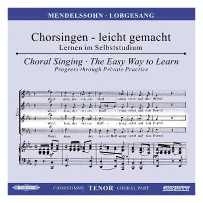 CD Felix Mendelssohn-Bartholdy: Chorsingen Leicht Gemacht - Felix Mendelssohn: Symphonie Nr. 2 "