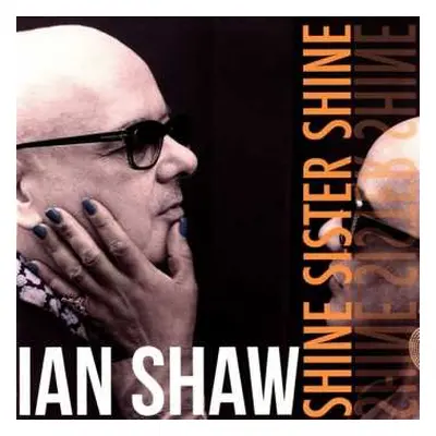 LP Ian Shaw: Shine Sister Shine