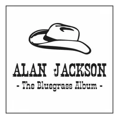 CD Alan Jackson: The Bluegrass Album