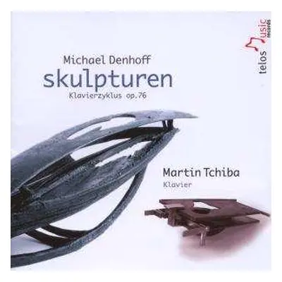 CD Martin Tchiba: Skulpturen (Klavierzyklus Op. 76)