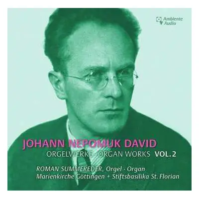 CD Johann Nepomuk David: Orgelwerke Vol.2