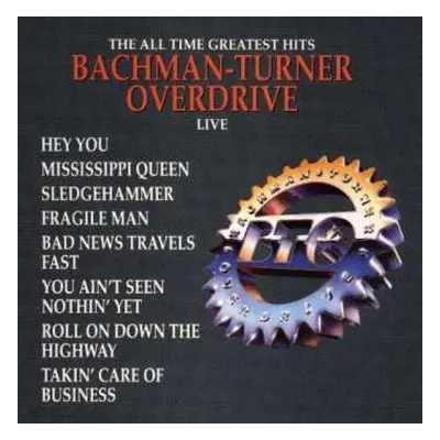 CD Bachman-Turner Overdrive: The All Time Greatest Hits Live