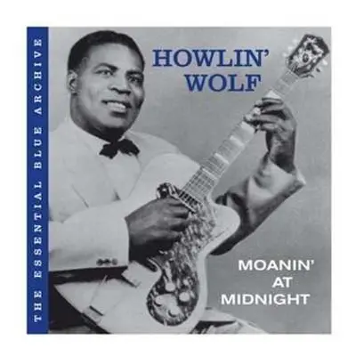 CD Howlin' Wolf: Moanin' At Midnight