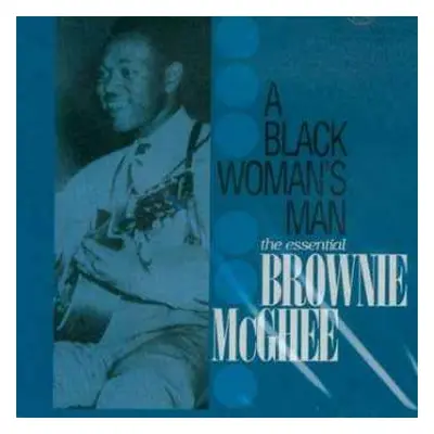 CD Brownie McGhee: Black Woman's Man (The Essential Brownie McGhee)