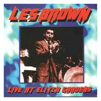 CD Les Brown And His Band Of Renown: Live At Elitch Gardens