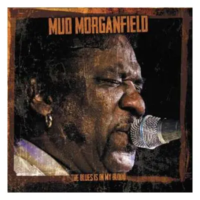 CD Mud Morganfield: The Blues Is In My Blood