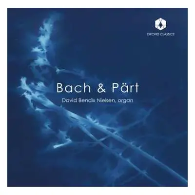 CD Johann Sebastian Bach: David Bendix Nielsen - Bach & Pärt