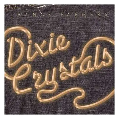 CD Trance Farmers: Dixie Crystals