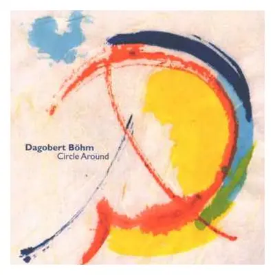 CD Dagobert Bohm: Circle Around