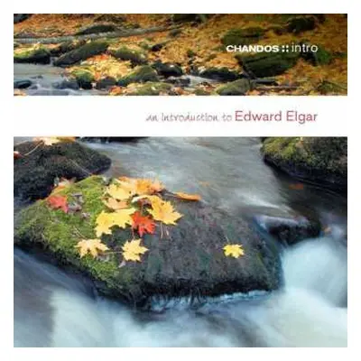 CD Sir Edward Elgar: An Introduction To Edward Elgar