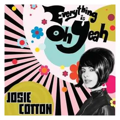 LP Josie Cotton: Everything Is Oh Yeah CLR | LTD