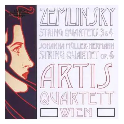 CD Alexander Von Zemlinsky: Zemlinsky - String Quartets 3 & 4 / Johanna Müller-Hermann - String 