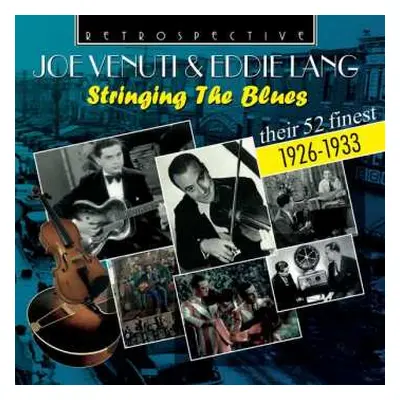 2CD Joe Venuti & Eddie Lang: Stringing The Blues: Their 52 Finest 1926 - 1933