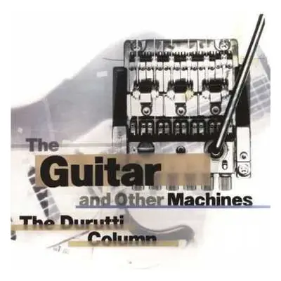 3CD/Box Set The Durutti Column: The Guitar And Other Machines Deluxe DLX