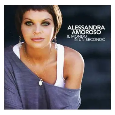 CD Alessandra Amoroso: Il Mondo In Un Secondo DIGI