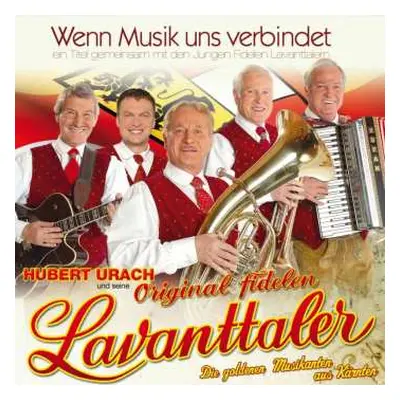 CD Hubert Urach & Seine Original Fidelen Lavanttaler: Wenn Musik Uns Verbindet