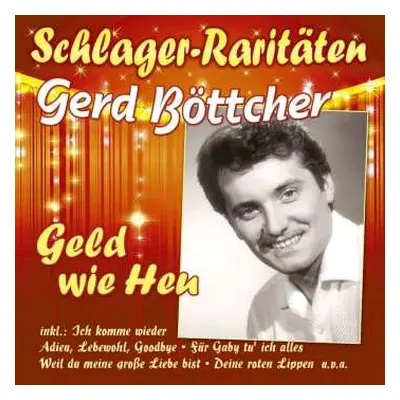 CD Gerd Böttcher: Geld Wie Heu (schlager-raritaeten)