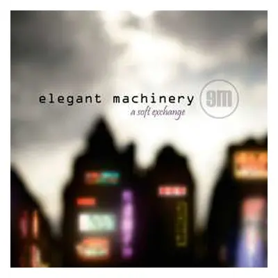 LP Elegant Machinery: A Soft Exchange LTD | CLR