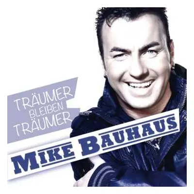 CD Mike Bauhaus: Träumer Bleiben Träumer