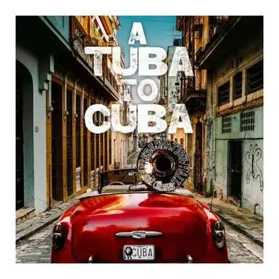 LP Preservation Hall Jazz Band: A Tuba to Cuba